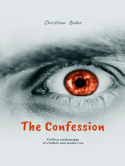 Title details for The Confession by Christian Bedor - Available